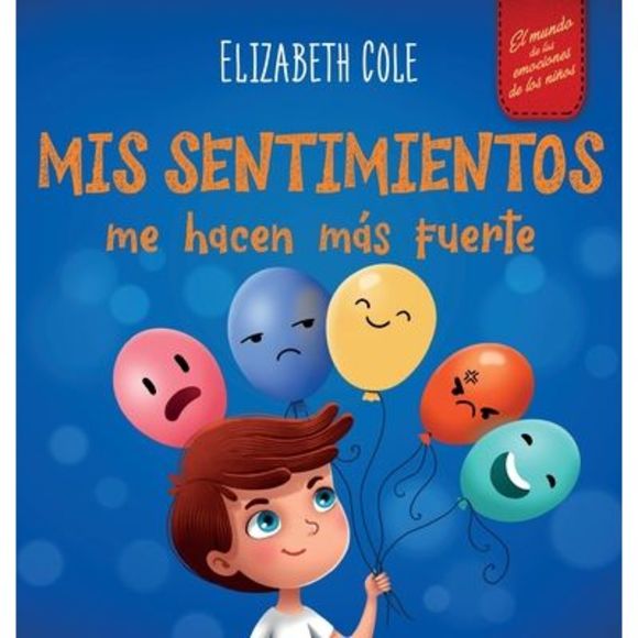 Mis sentimientos me hacen más fuerte: Libro para niños sobre los sentimientos qu - Picture 1 of 1